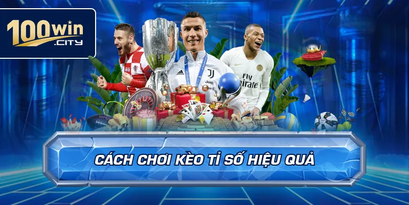 Cách chơi kèo tỉ số hiệu quả