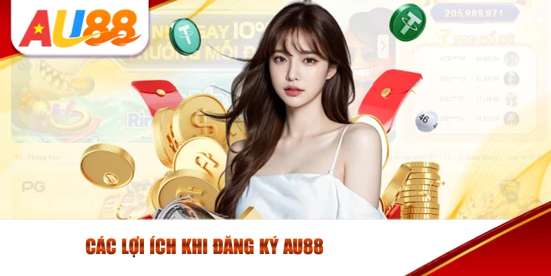 Các Lợi Ích Khi Đăng Ký AU88