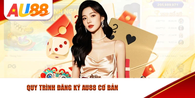 Quy Trình Đăng Ký AU88 Cơ Bản